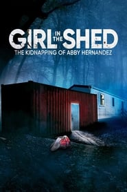 Girl in the Shed: The Kidnapping of Abby Hernandez (2022) Hindi Dubbed Watch Online Free
