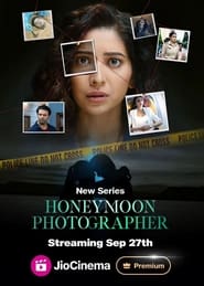 Honeymoon Photographer 2024 Hindi Season 1 Complete